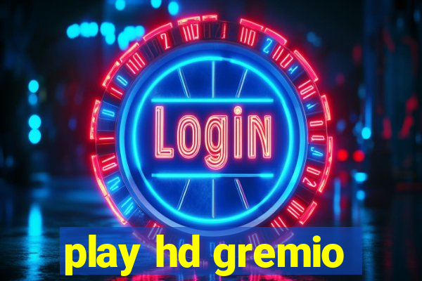 play hd gremio